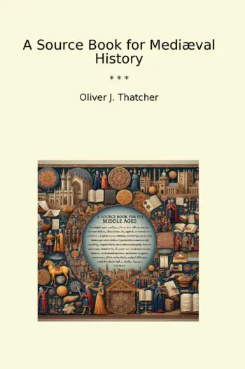 A Source Book for Mediæval History
