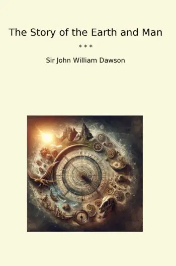 The Story of the Earth and Man
