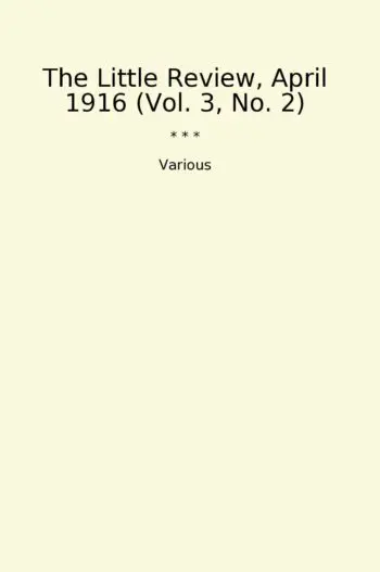 The Little Review, April 1916 (Vol. 3, No. 2)