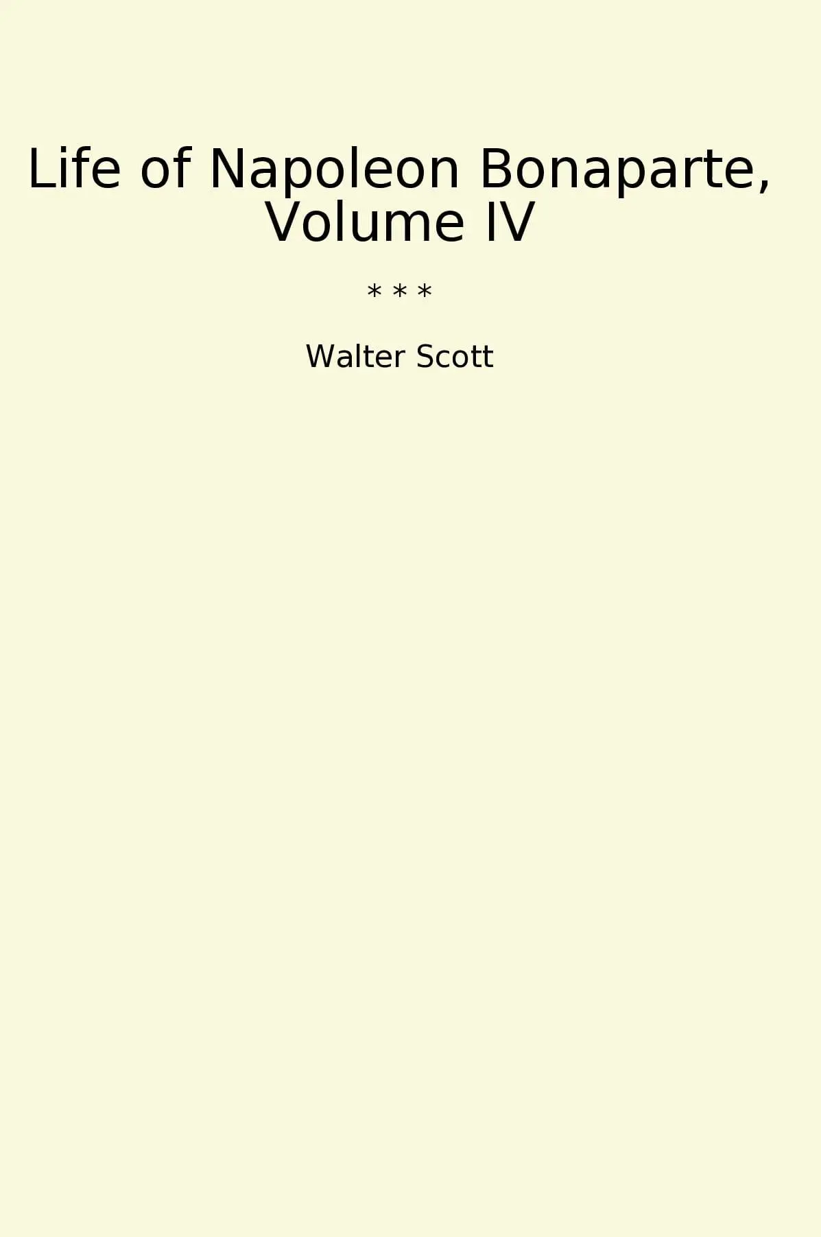 Life of Napoleon Bonaparte, Volume IV