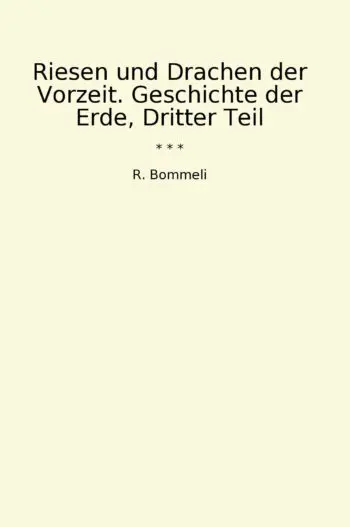 Riesen und Drachen der Vorzeit. Geschichte der Erde, Dritter Teil