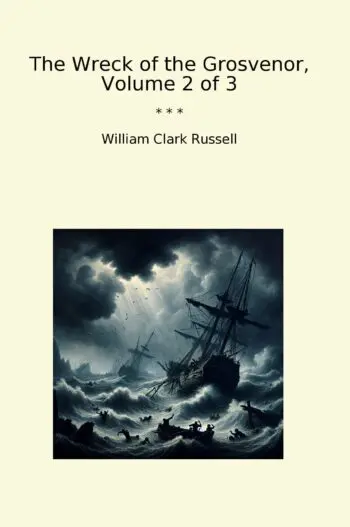 The Wreck of the Grosvenor, Volume 2 of 3