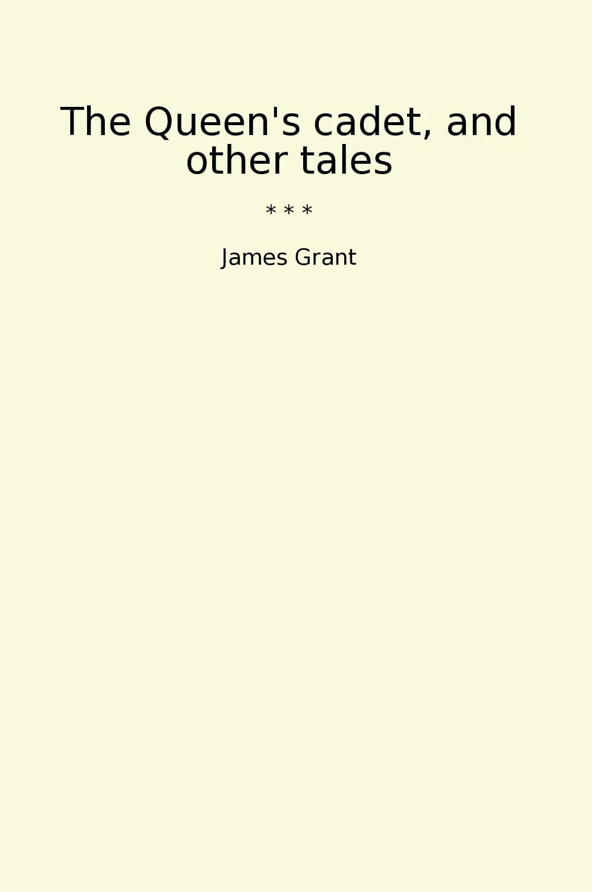 The Queen's cadet, and other tales