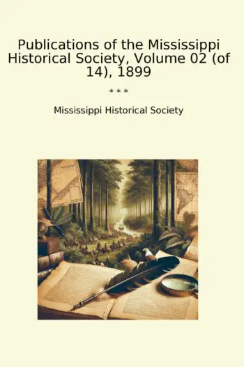 Publications of the Mississippi Historical Society, Volume 02 (of 14), 1899