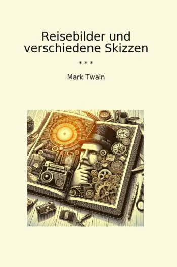 Reisebilder und verschiedene Skizzen