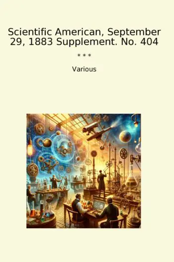 Scientific American, September 29, 1883 Supplement. No. 404