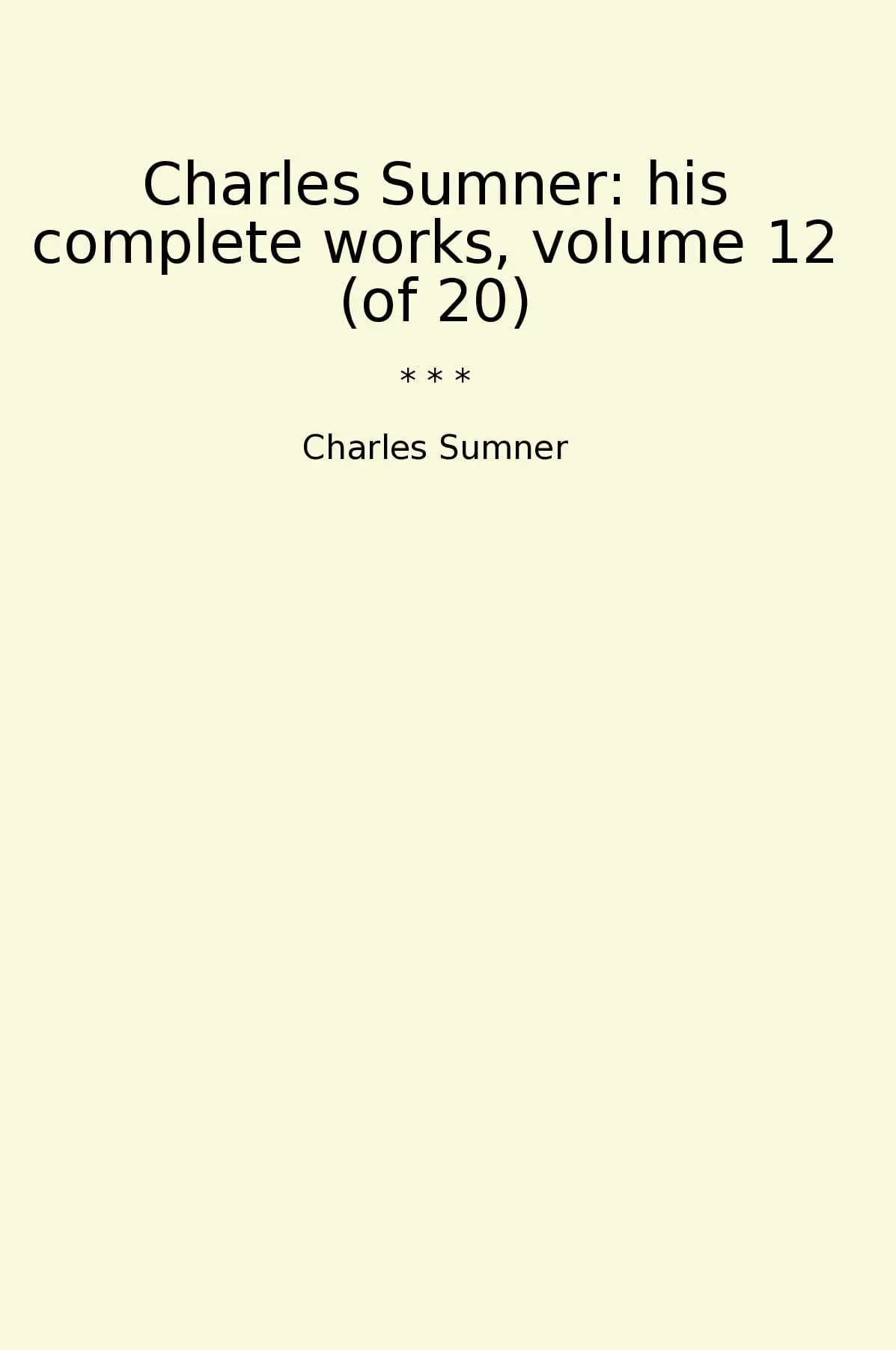 Charles Sumner: his complete works, volume 12 (of 20)