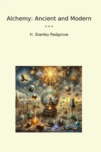 Alchemy: Ancient and Modern