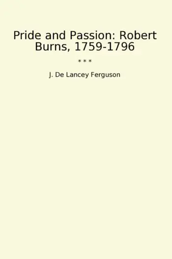Pride and Passion: Robert Burns, 1759-1796