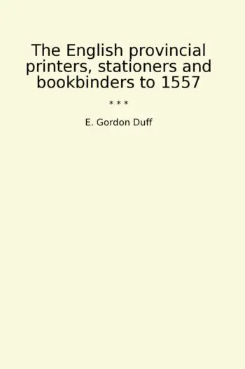 The English provincial printers, stationers and bookbinders to 1557