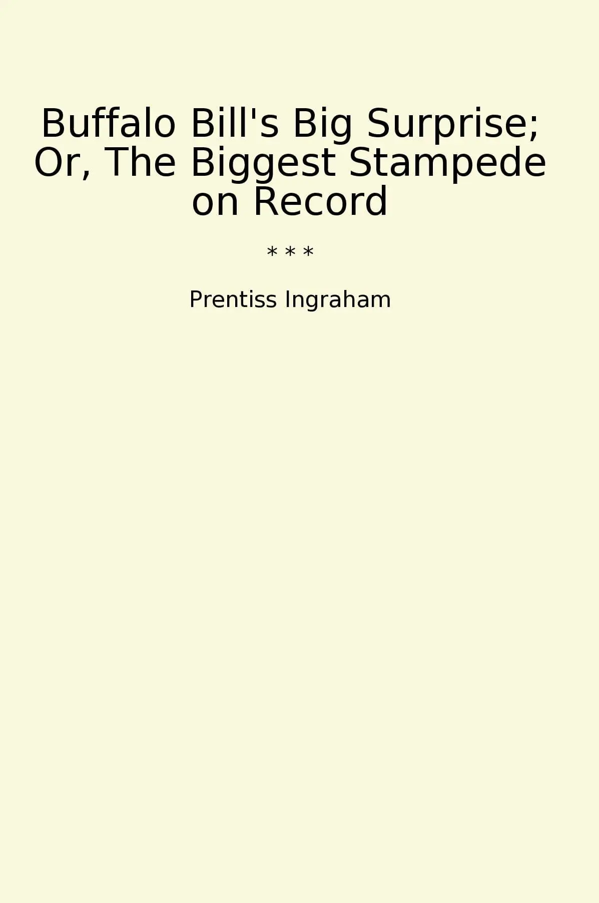 Buffalo Bill's Big Surprise; Or, The Biggest Stampede on Record
