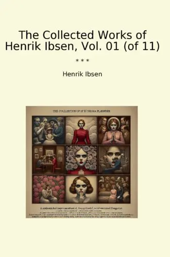 The Collected Works of Henrik Ibsen, Vol. 01 (of 11)