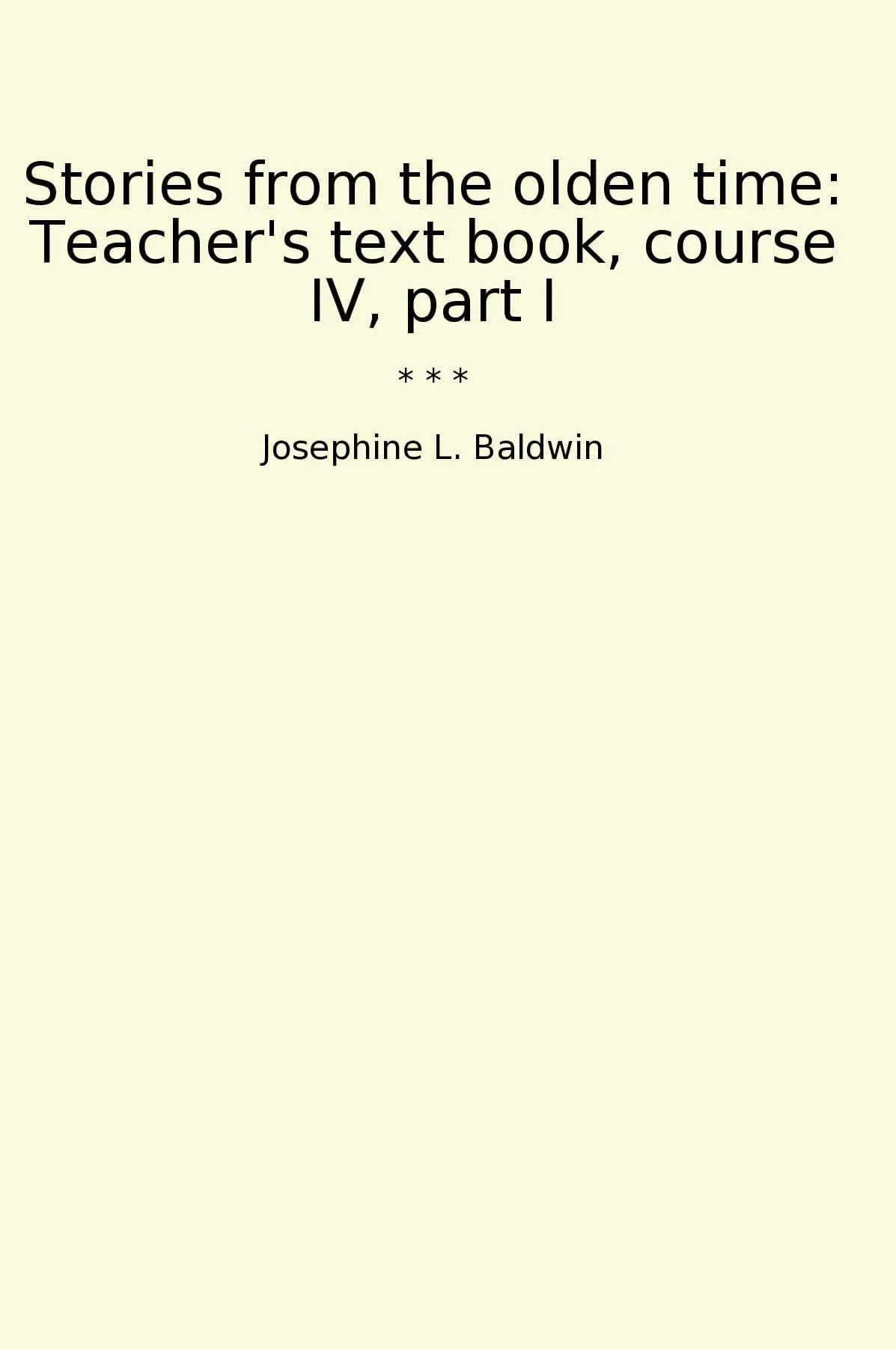Stories from the olden time: Teacher's text book, course IV, part I