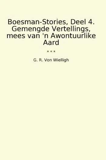 Boesman-Stories, Deel 4. Gemengde Vertellings, mees van 'n Awontuurlike Aard