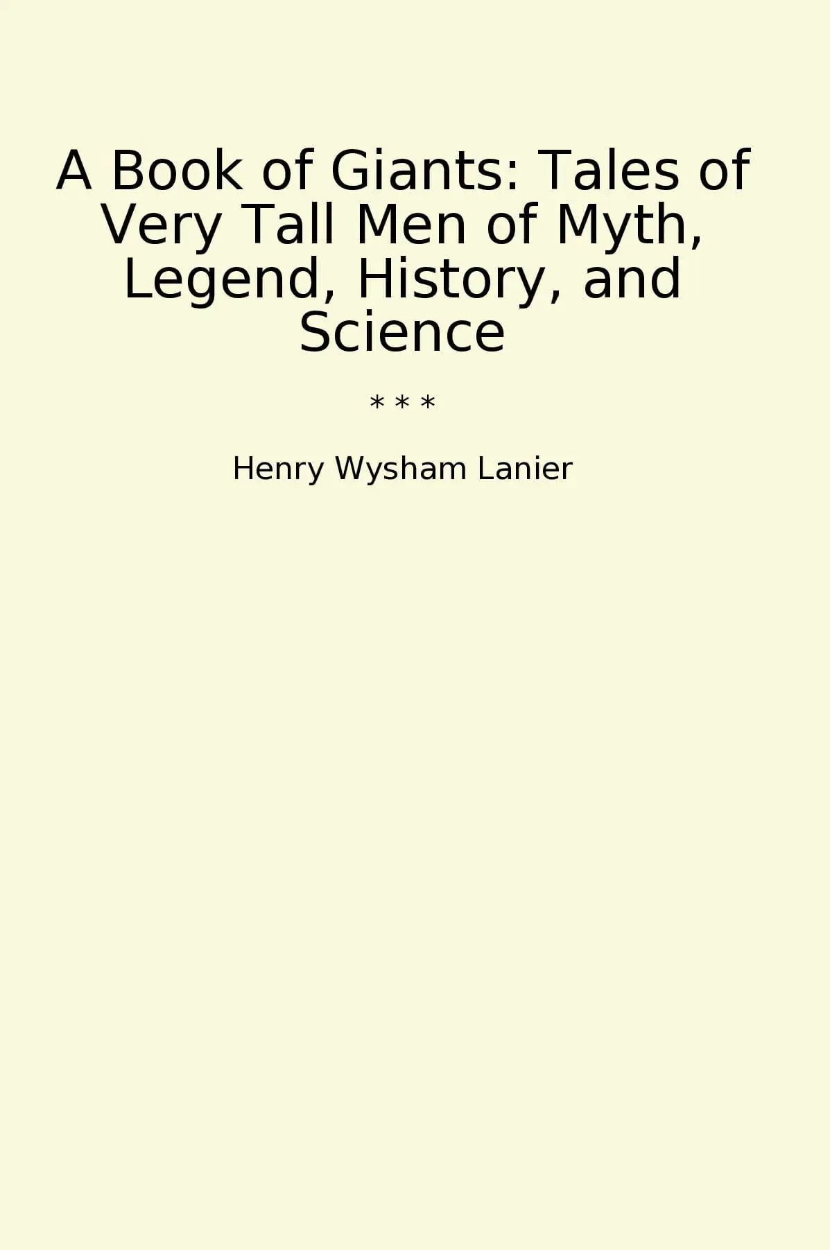 A Book of Giants: Tales of Very Tall Men of Myth, Legend, History, and Science