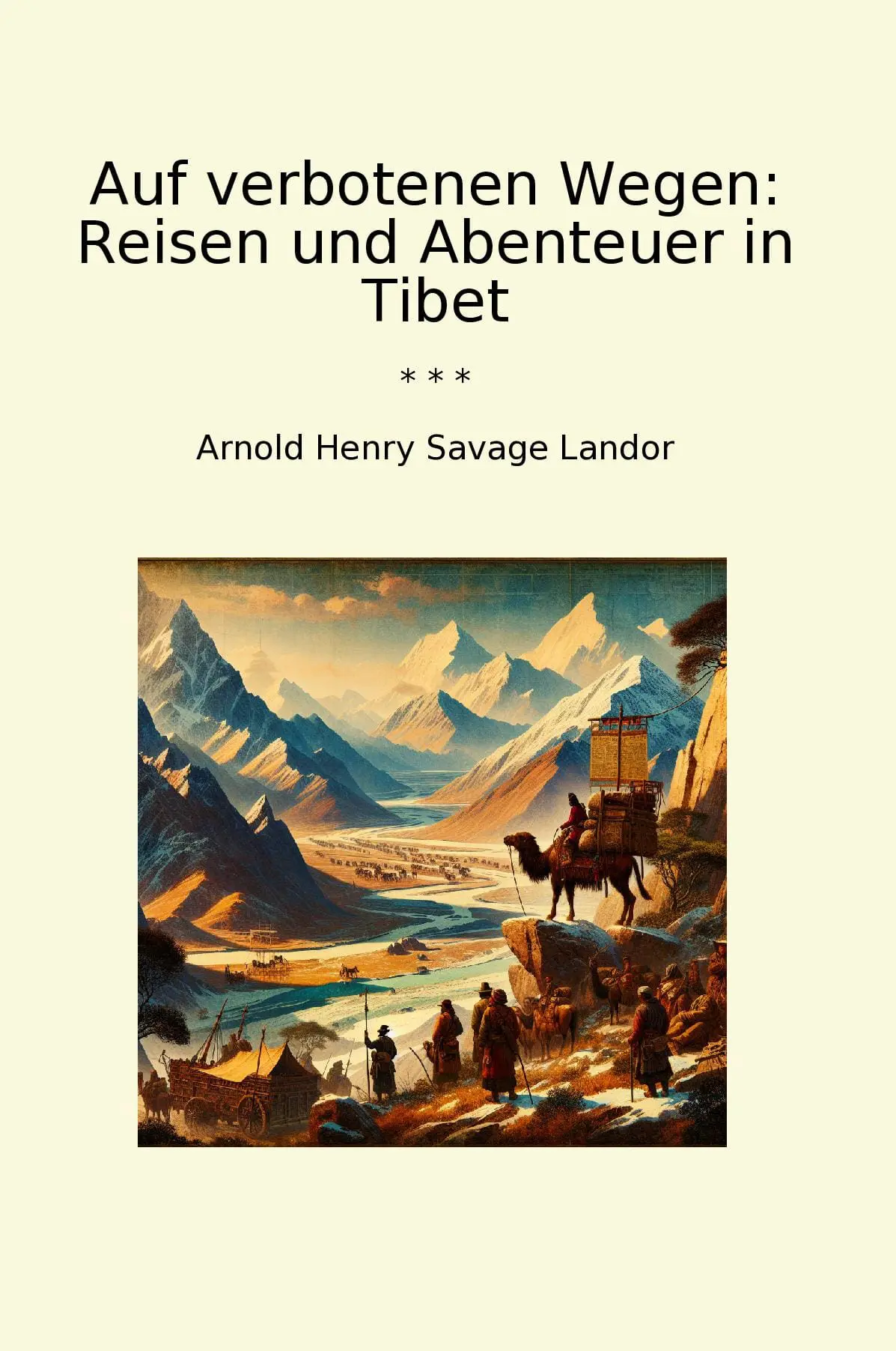 Auf verbotenen Wegen: Reisen und Abenteuer in Tibet