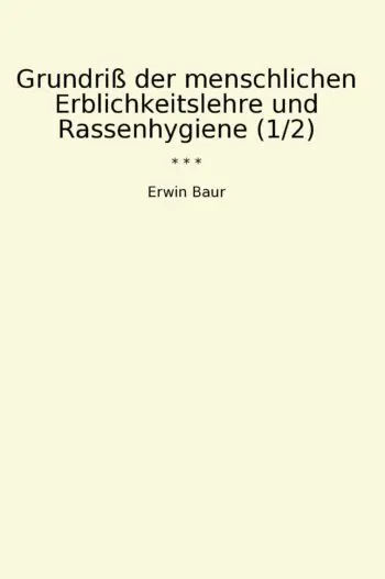 Grundriß der menschlichen Erblichkeitslehre und Rassenhygiene (1/2)