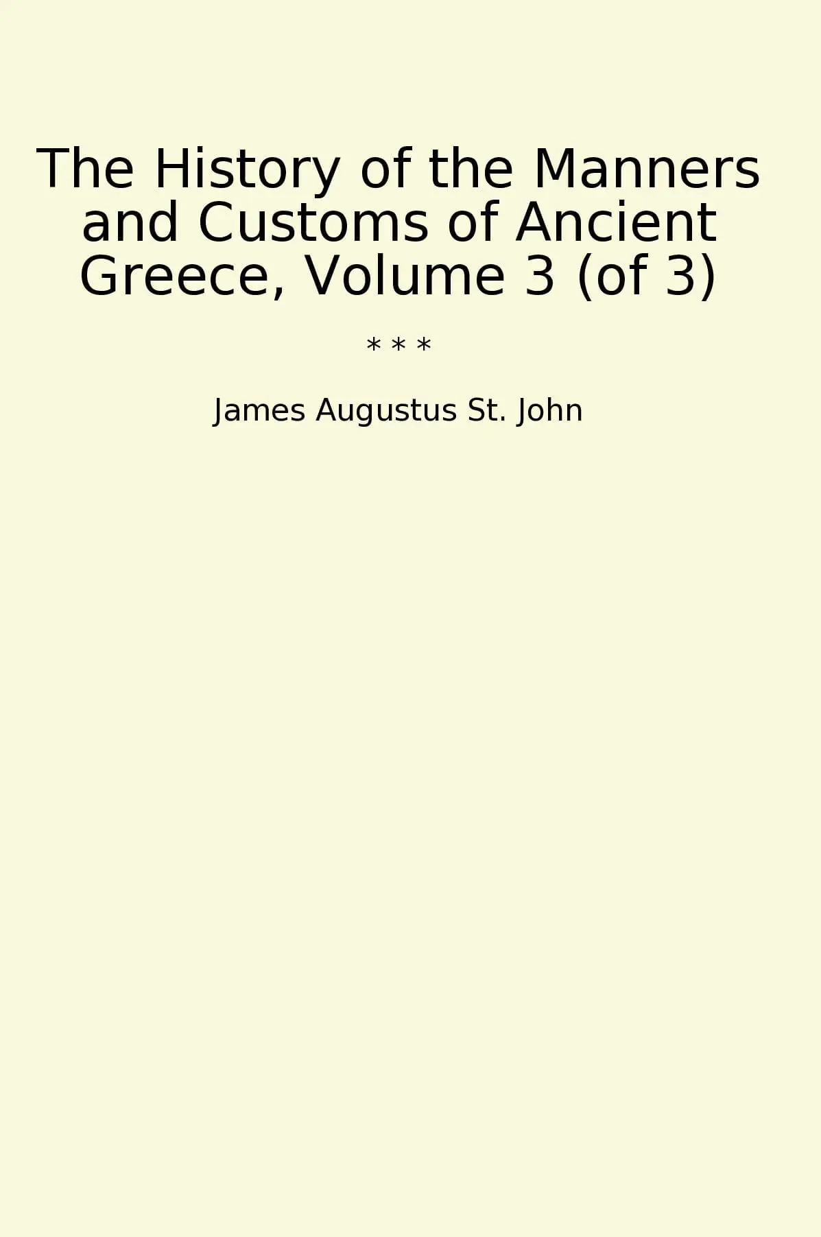 The History of the Manners and Customs of Ancient Greece, Volume 3 (of 3)