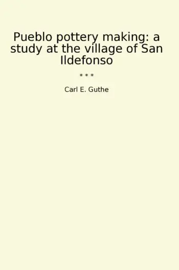 Pueblo pottery making: a study at the village of San Ildefonso