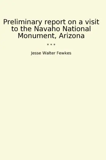 Preliminary report on a visit to the Navaho National Monument, Arizona