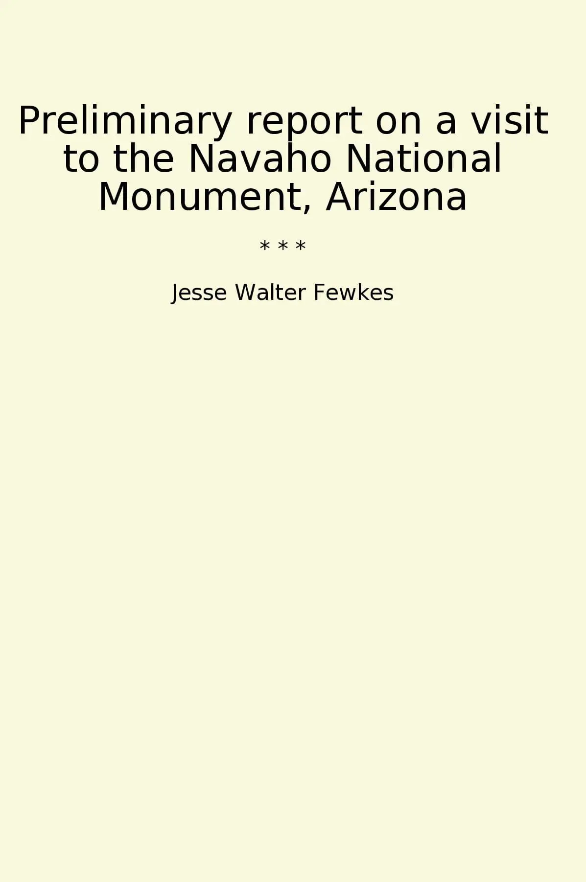 Preliminary report on a visit to the Navaho National Monument, Arizona