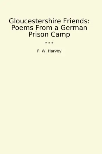 Gloucestershire Friends: Poems From a German Prison Camp