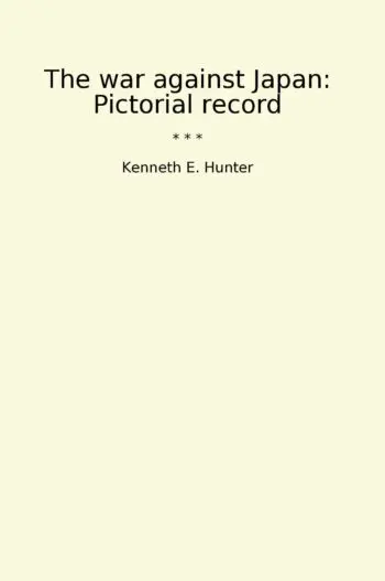 The war against Japan: Pictorial record