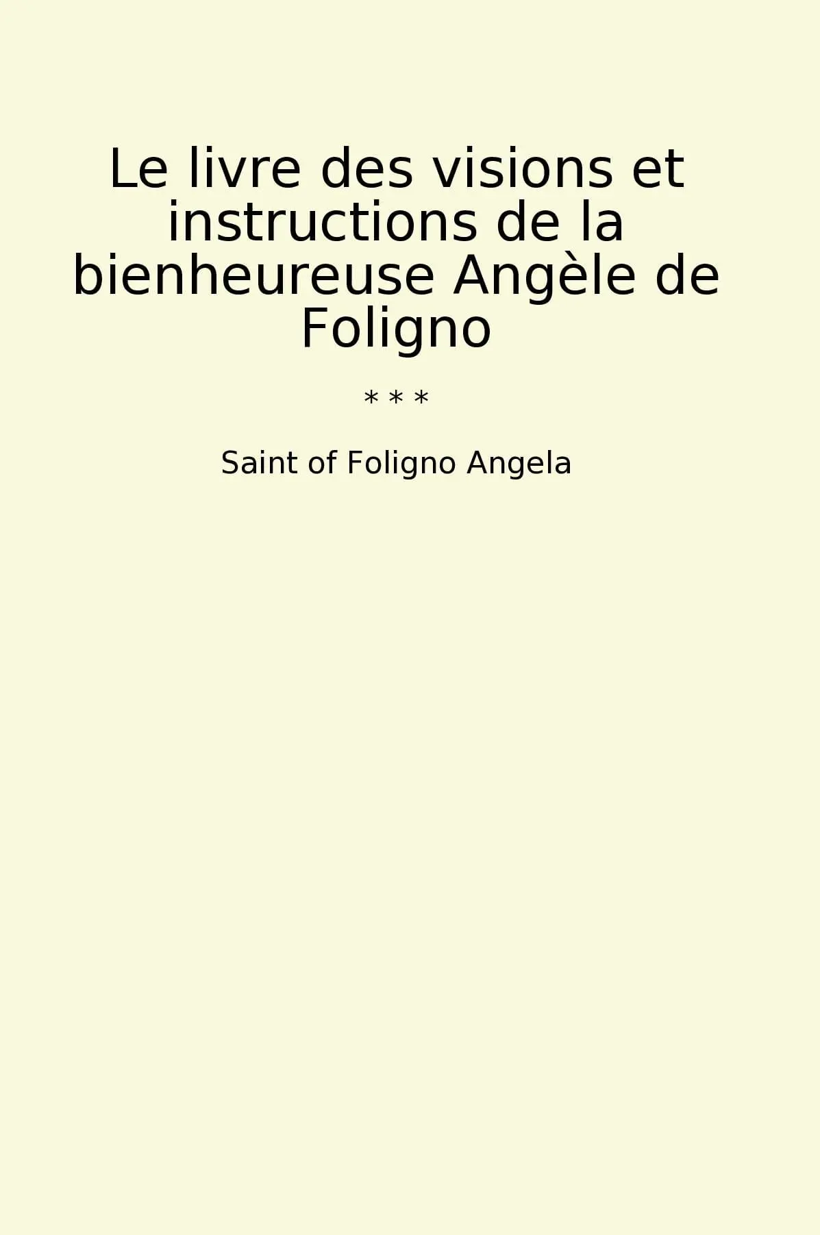 Le livre des visions et instructions de la bienheureuse Angèle de Foligno