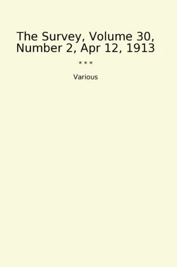 The Survey, Volume 30, Number 2, Apr 12, 1913