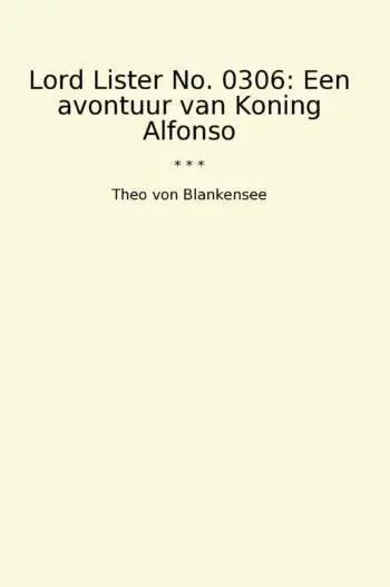 Lord Lister No. 0306: Een avontuur van Koning Alfonso