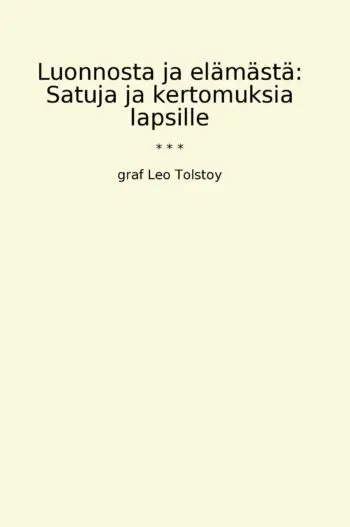Luonnosta ja elämästä: Satuja ja kertomuksia lapsille
