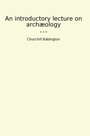 An introductory lecture on archæology