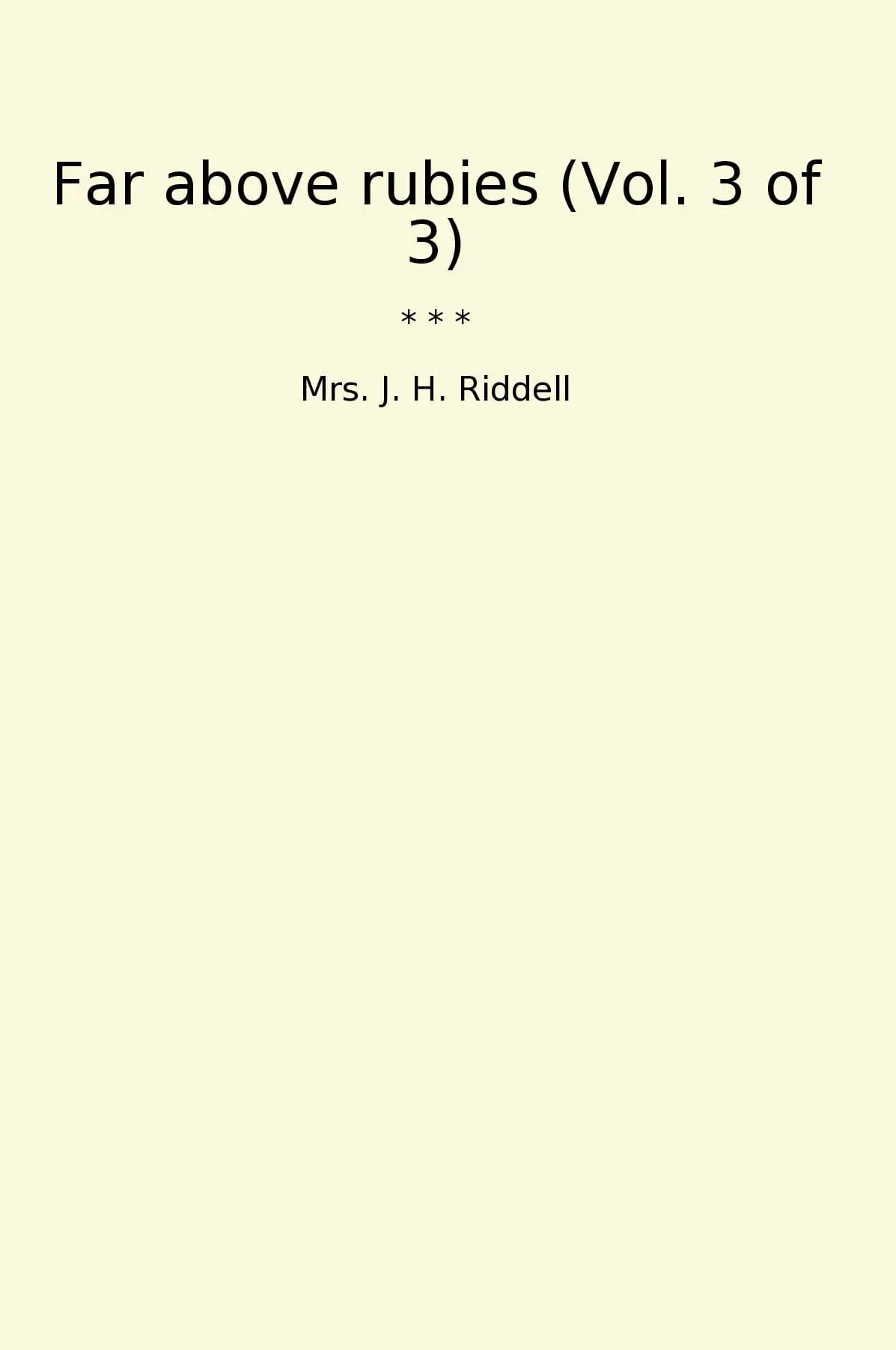 Far above rubies (Vol. 3 of 3)