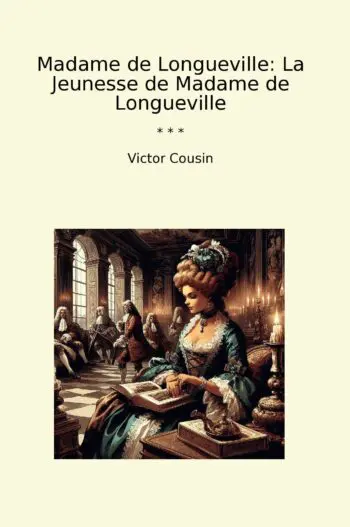 Madame de Longueville: La Jeunesse de Madame de Longueville