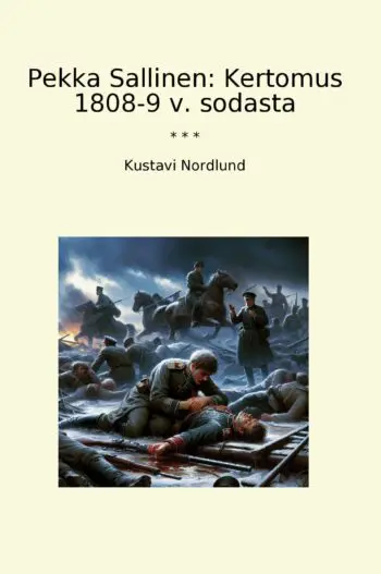 Pekka Sallinen: Kertomus 1808-9 v. sodasta