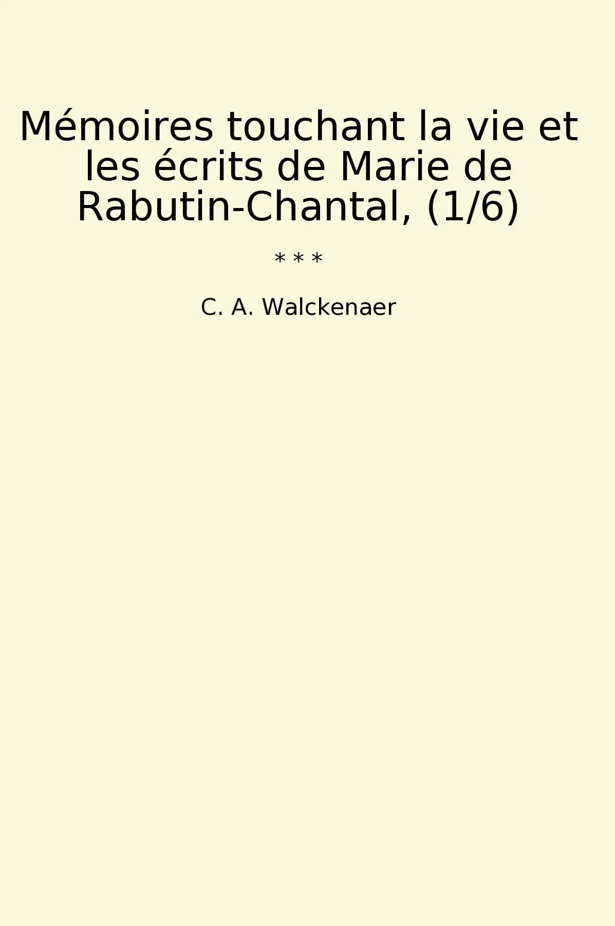 Mémoires touchant la vie et les écrits de Marie de Rabutin-Chantal, (1/6)