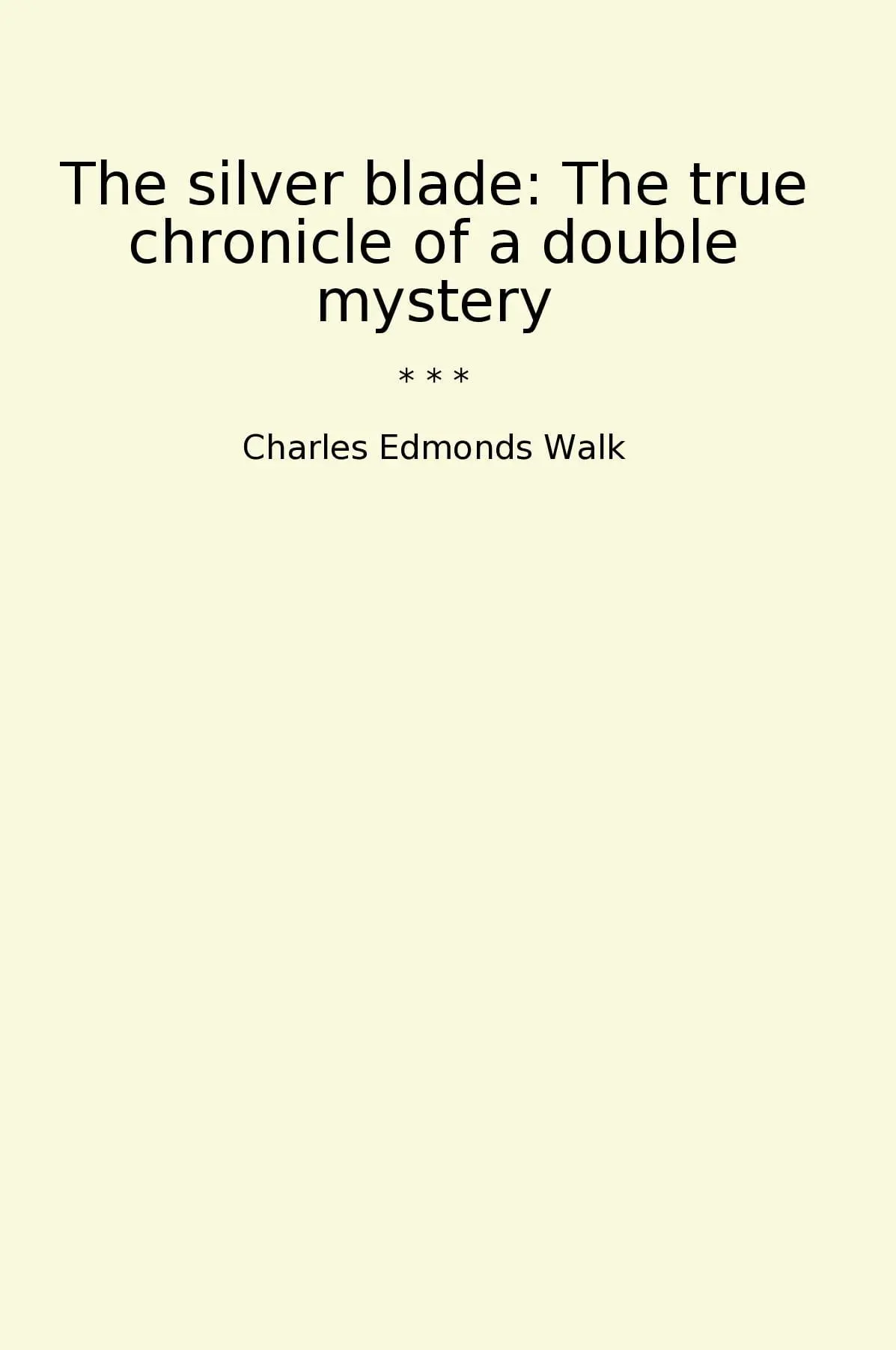The silver blade: The true chronicle of a double mystery