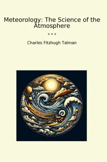 Meteorology: The Science of the Atmosphere