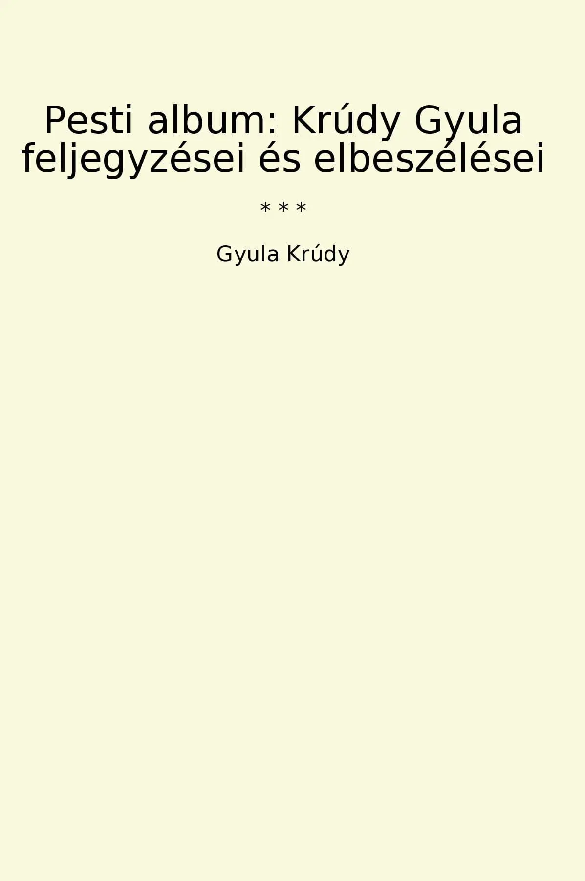 Pesti album: Krúdy Gyula feljegyzései és elbeszélései