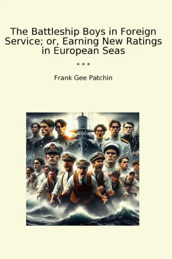 The Battleship Boys in Foreign Service; or, Earning New Ratings in European Seas
