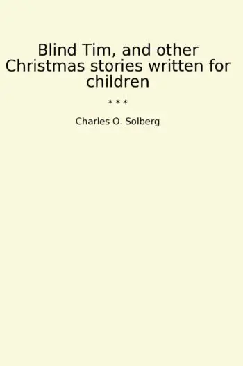 Blind Tim, and other Christmas stories written for children