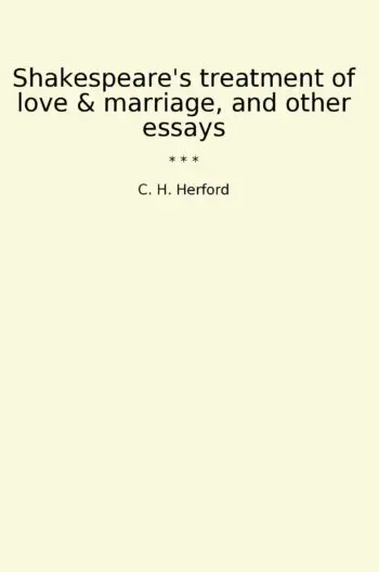 Shakespeare's treatment of love & marriage, and other essays