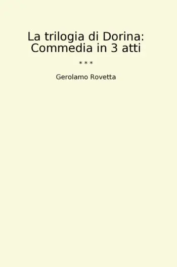La trilogia di Dorina: Commedia in 3 atti