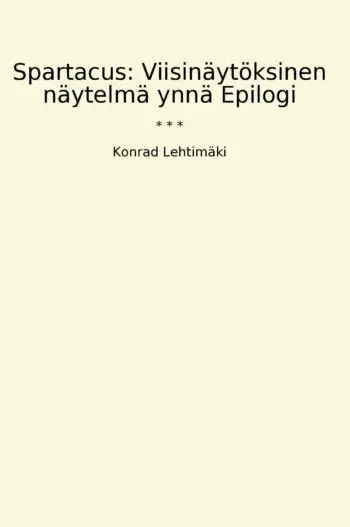 Spartacus: Viisinäytöksinen näytelmä ynnä Epilogi