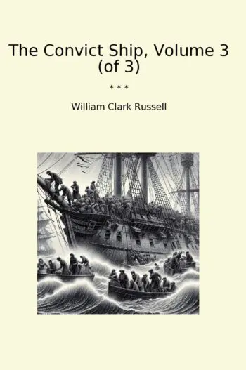The Convict Ship, Volume 3 (of 3)
