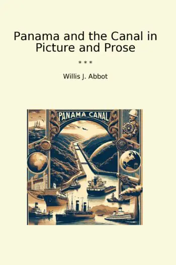 Panama and the Canal in Picture and Prose