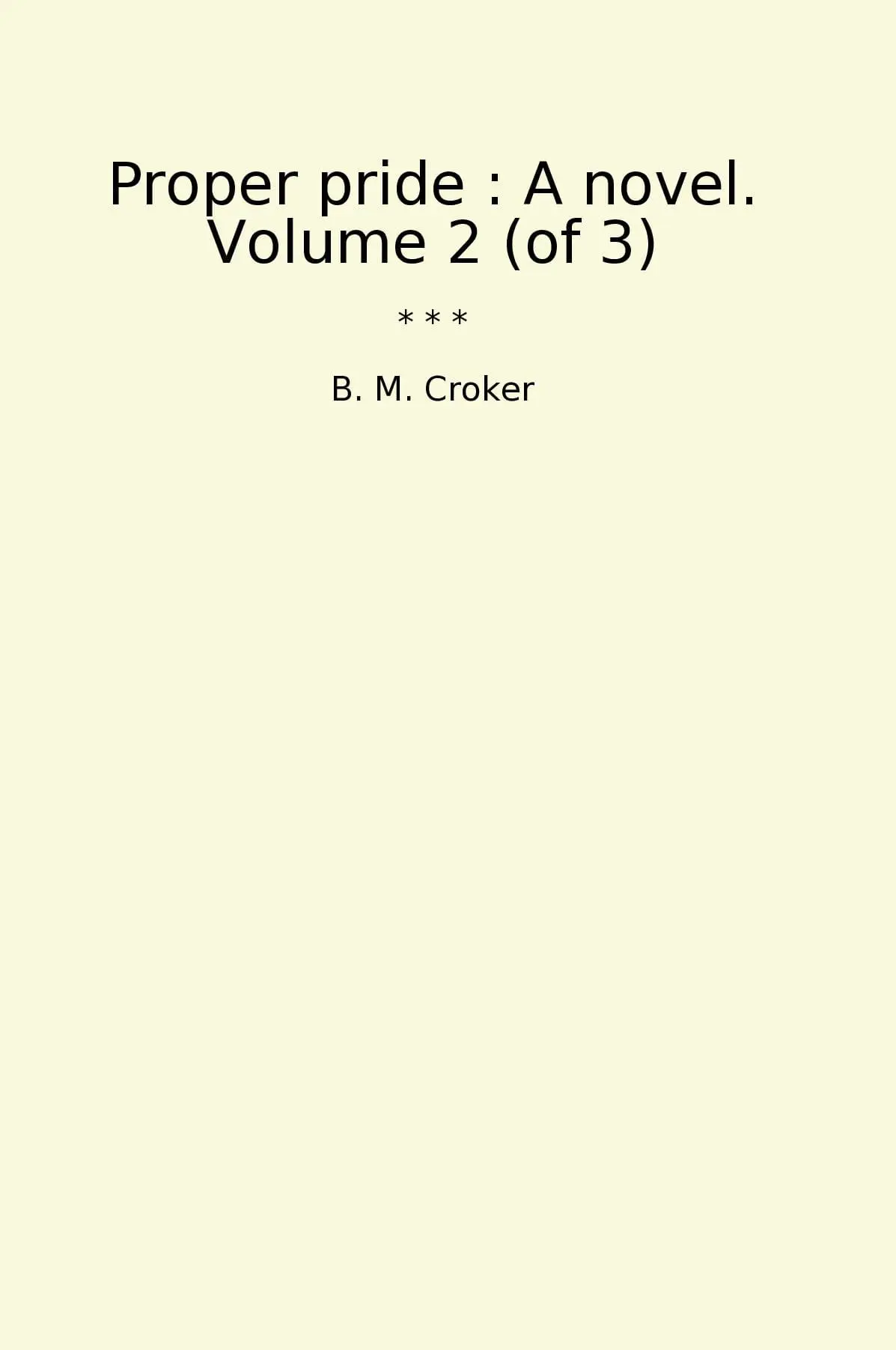 Proper pride : A novel. Volume 2 (of 3)