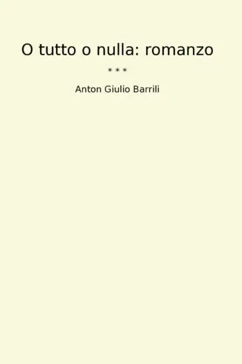 O tutto o nulla: romanzo