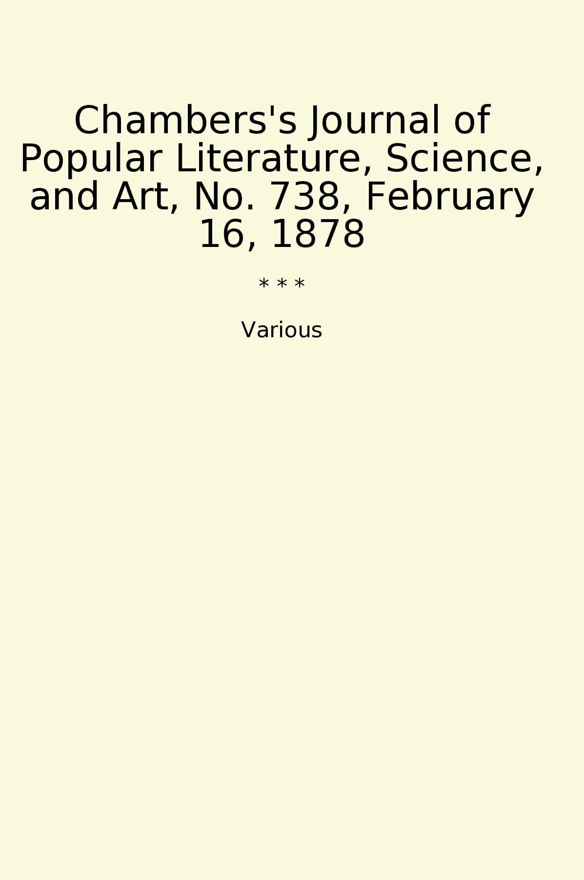 Chambers's Journal of Popular Literature, Science, and Art, No. 738, February 16, 1878