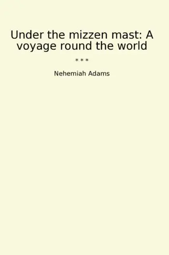 Under the mizzen mast: A voyage round the world